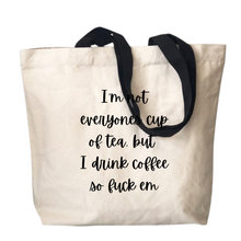 Load image into Gallery viewer, Sip on Confidence with our &#39;Not Everyone&#39;s Cup of Tea&#39; Tote Bag!
