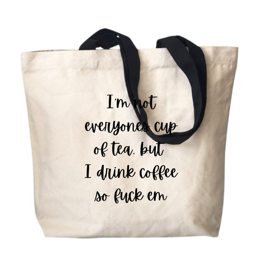 Sip on Confidence with our 'Not Everyone's Cup of Tea' Tote Bag!