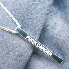 Load image into Gallery viewer, F@#K CANCER - Bar Pendant - Fierce One 
