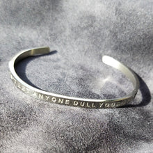 Load image into Gallery viewer, DON'T LET ANYONE DULL YOUR SPARKLE - Bangle - Fierce One
