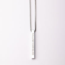 Load image into Gallery viewer, FOLLOW YOUR BLISS  - Bar Pendant - Fierce One 
