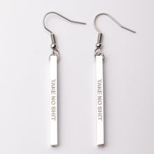 Load image into Gallery viewer, TAKE NO SH!T - Bar Earrings - Fierce One