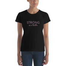 Load image into Gallery viewer, STRONG AS A MOTHER T-shirt - Fierce One 
