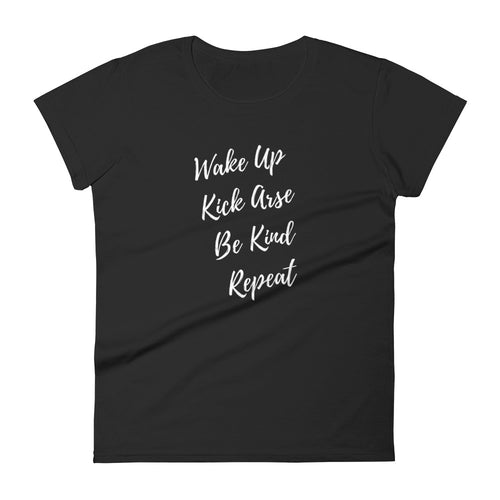 WAKE UP KICK AR$E BE KIND REPEAT - T-shirt - Fierce One 