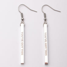 Load image into Gallery viewer, YOU'VE GOT THIS - Bar Earrings - Fierce One