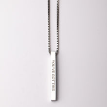 Load image into Gallery viewer, YOU'VE GOT THIS - Bar Pendant - Fierce One