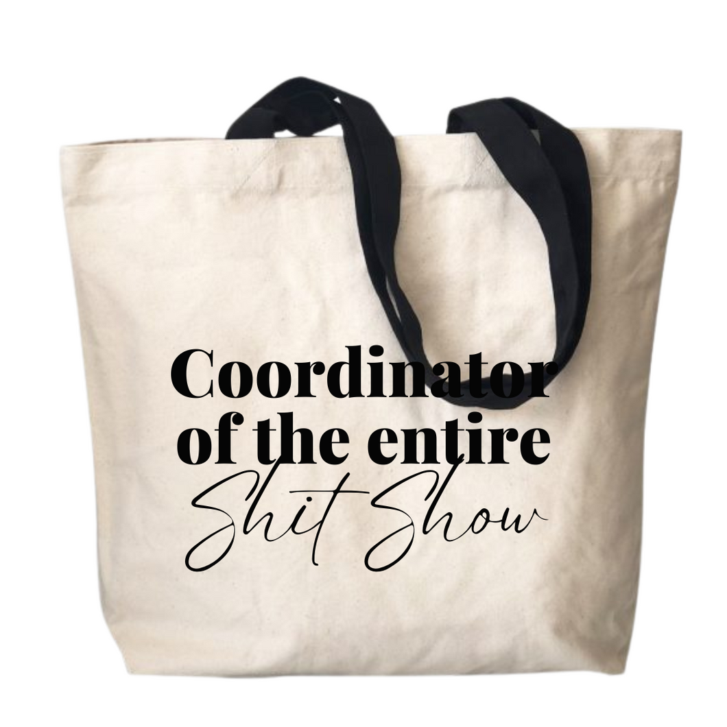 Get Organized with Our 'Coordinator of the Entire Shit Show' Tote Bag!