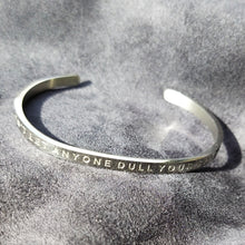 Load image into Gallery viewer, DON&#39;T LET ANYONE DULL YOUR SPARKLE - Bangle - Fierce One 
