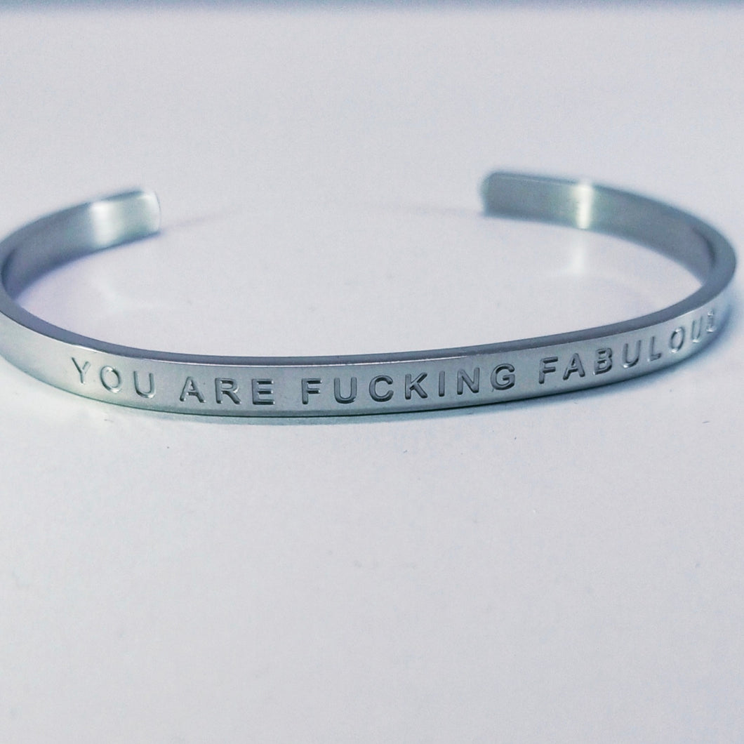 YOU ARE FUCKING FABULOUS - Bangle