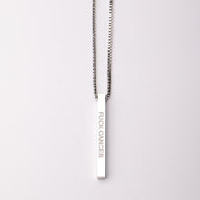 Load image into Gallery viewer, F@#K CANCER - Bar Pendant - Fierce One 

