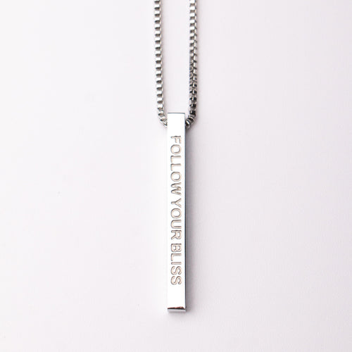 FOLLOW YOUR BLISS  - Bar Pendant - Fierce One 