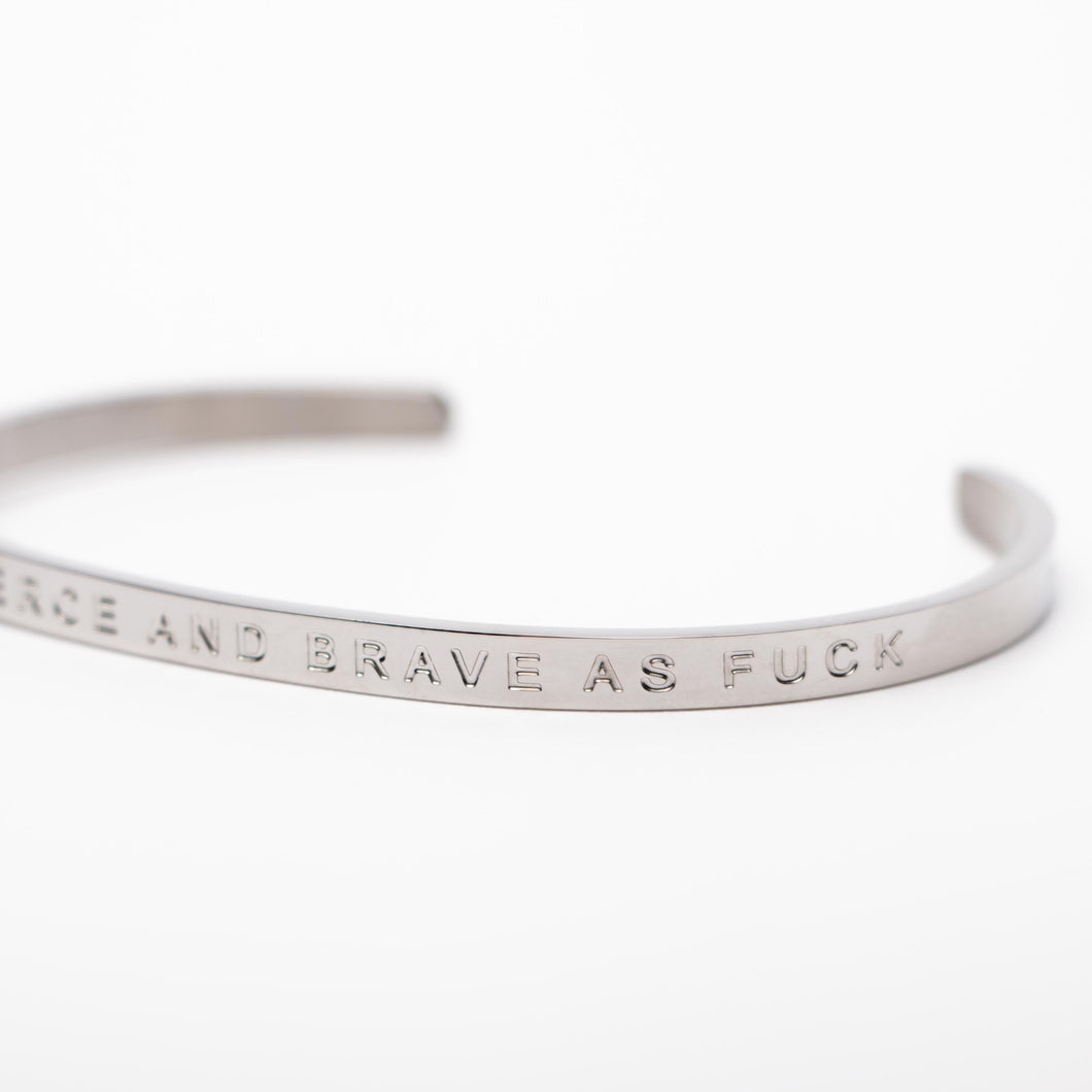 STRONG FIERCE AND BRAVE AS F$#K - Bangle - Fierce One 