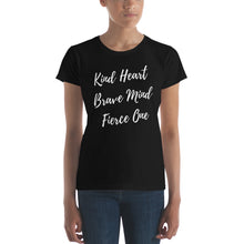 Load image into Gallery viewer, Kind Heart, Brave Mind, Fierce One   - T-shirt - Fierce One 

