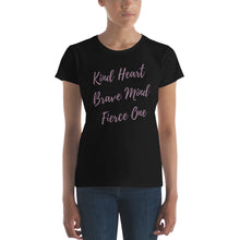 Load image into Gallery viewer, Kind Heart, Brave Mind, Fierce One   - T-shirt - Fierce One 
