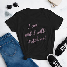 Load image into Gallery viewer, I CAN &amp; I WILL, WATCH ME! T-shirt - Fierce One 
