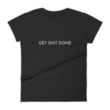 Load image into Gallery viewer, GET SHIT DONE - T-shirt - Fierce One 
