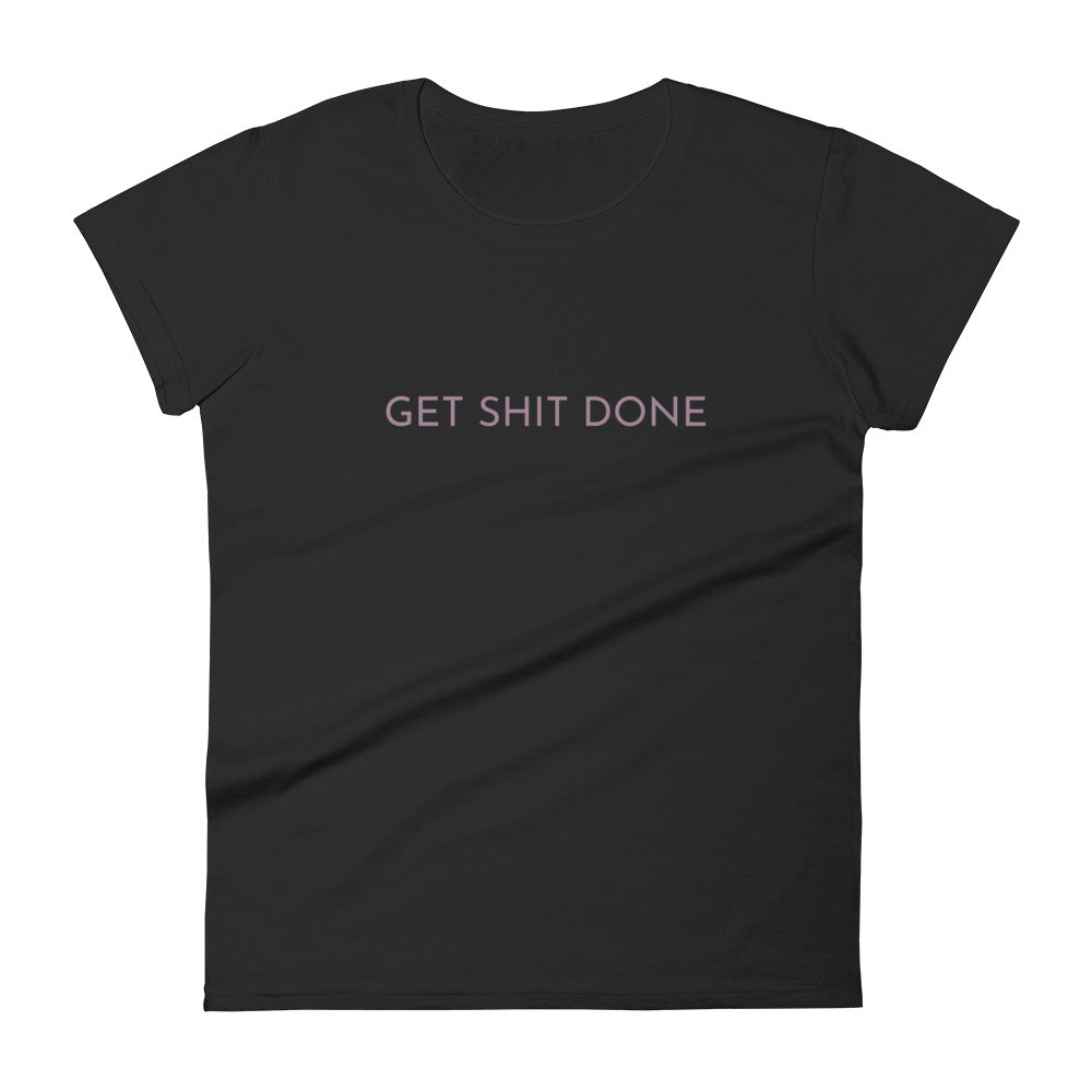 GET SHIT DONE - T-shirt - Fierce One 