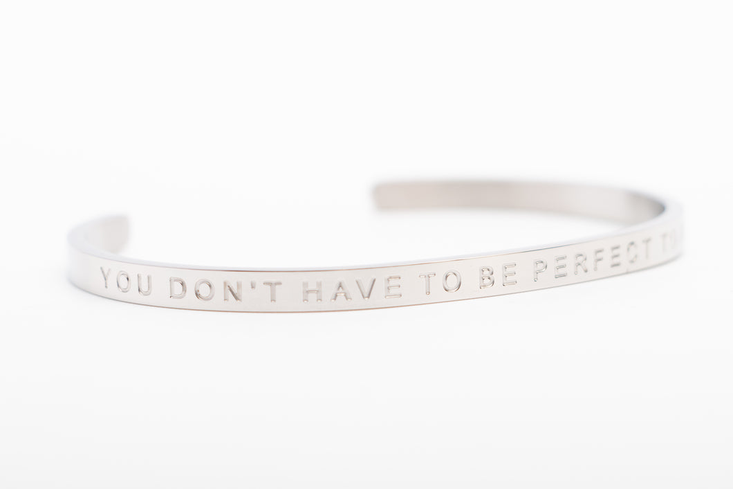 YOU DON'T HAVE TO BE PERFECT TO BE AMAZING - Bangle - Fierce One 