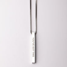 Load image into Gallery viewer, YOU&#39;VE GOT THIS -  Bar Pendant - Fierce One 
